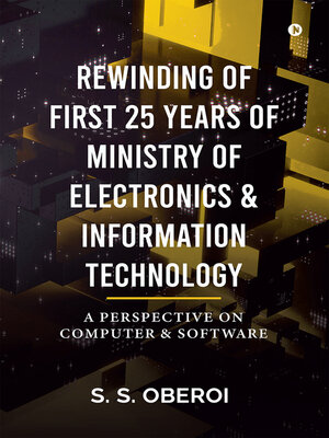 cover image of Rewinding of First 25 Years of Ministry of Electronics & Information Technology